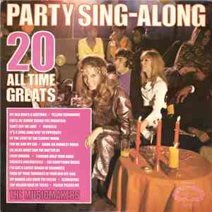 The Musicmakers - Party Sing-Along (20 All Time Greats)