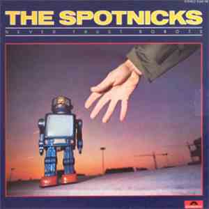 The Spotnicks - Never Trust Robots