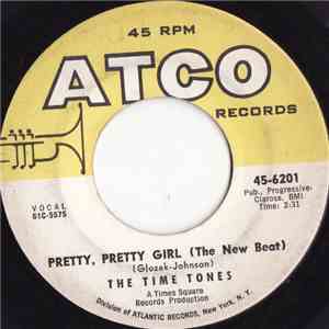 The Time Tones - Pretty, Pretty Girl (The New Beat) / I've Got A Feeling