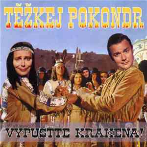 Těžkej Pokondr - Vypusťte Krakena!
