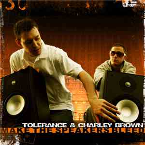 Tolerance & Charley Brown - Make The Speakers Bleed