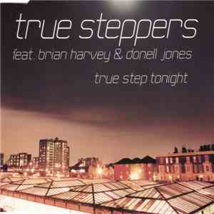 True Steppers Feat. Brian Harvey & Donell Jones - True Step Tonight