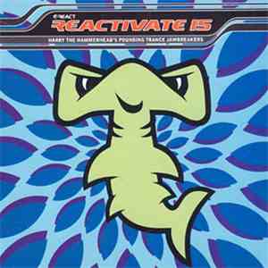 Various - Reactivate 15 (Harry The Hammerhead's Pounding Trance Jawbreakers ...