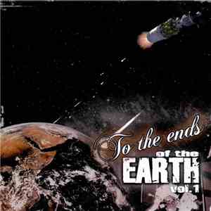 Various - To The Ends Of The Earth Vol. 1