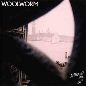 Woolworm - Deserve To Die