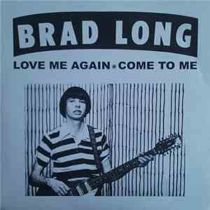 Brad Long - Love Me Again