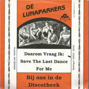 De Lunaparkers - Daarom Vraag Ik: Save The Last Dance For Me