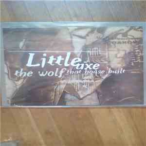 Little Axe - The Wolf That House Built