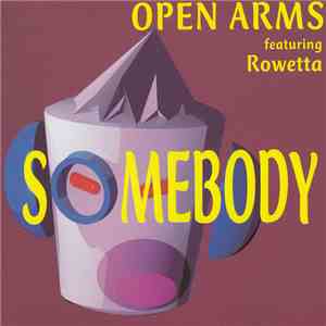 Open Arms Featuring Rowetta - Somebody