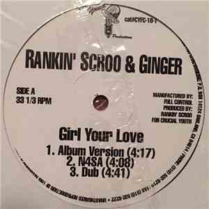 Rankin' Scroo & Ginger  - Girl Your Love / Bubble Mi