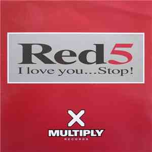 Red 5 - I Love You... Stop!