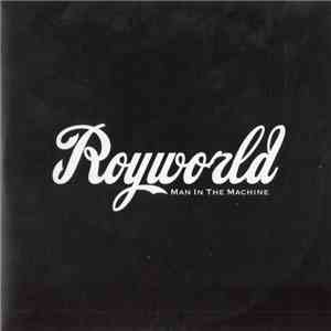 Royworld - Man In The Machine