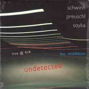 Schwinn, Preuschl, Soyka feat. Middleton - Undetected Live @ KIK