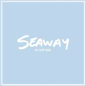 Seaway - All In My Head