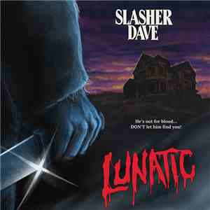 Slasher Dave - Lunatic