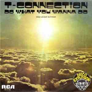 T-Connection - Do What You Wanna Do (Haz Lo Que Quieras)