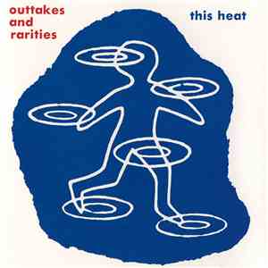 This Heat - Outtakes And Rarities