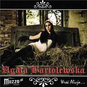 Agata Bartolewska - Wróć Alicjo...
