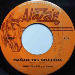 Aníbal Velásquez Y Su Conjunto - Mañanitas Goajiras / Mejor Que Te Vayas