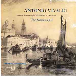Antonio Vivaldi - The Seasons, Op. 8 (Concerto For Two Trumpets And Orchest ...