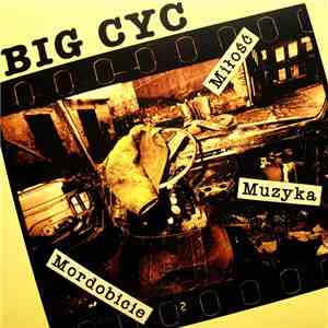 Big Cyc - Miłość, Muzyka, Mordobicie