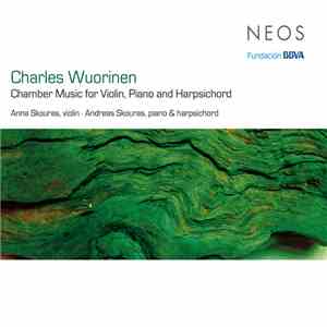 Charles Wuorinen - Anna Skouras, Andreas Skouras - Chamber Music For Violin ...