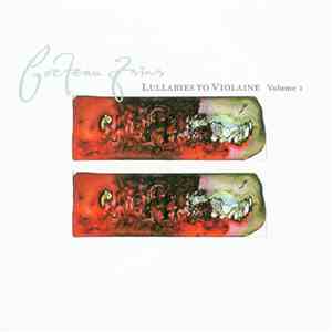 Cocteau Twins - Lullabies To Violaine - Volume 2
