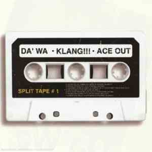 Da'Wa / Klang!!! / Ace Out - Split Tape # 1
