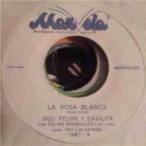 Duo Felipe Y Davilita - La Rosa Blanca / Un Ser Que Te Persigue