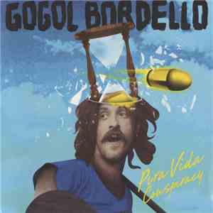 Gogol Bordello - Pura Vida Conspiracy