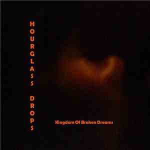 Hourglass Drops - Kingdom Of Broken Dreams