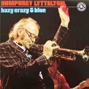 Humphrey Lyttelton - Hazy Crazy & Blue