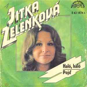 Jitka Zelenková - Haló, Haló / Pojd'