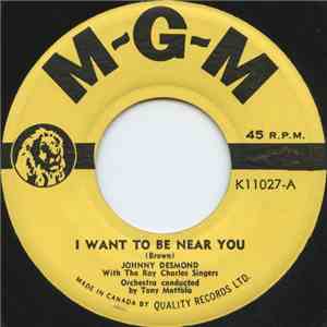 Johnny Desmond With The Ray Charles Singers - I Want To Be Near You / I Wil ...