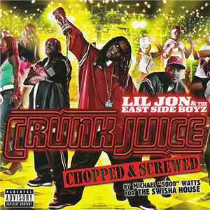 Lil Jon & The East Side Boyz - Crunk Juice (Chopped & Screwed)