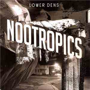 Lower Dens - Nootropics