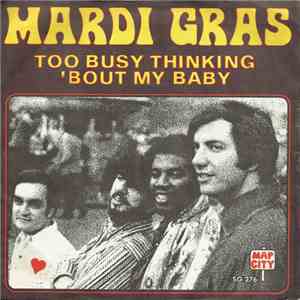 Mardi Gras - Too Busy Thinking 'Bout My Baby