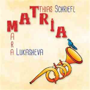 Matthias Schriefl, Tamara Lukasheva - Matria