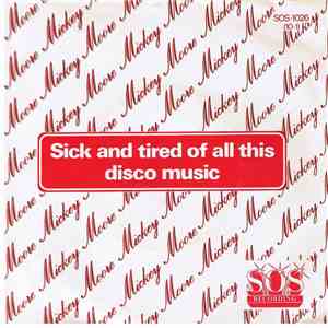 Mickey Moore - Sick And Tired Of All This Disco Music