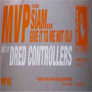 MVP  Featuring Siam  - Give It To Me Hot (DJ)