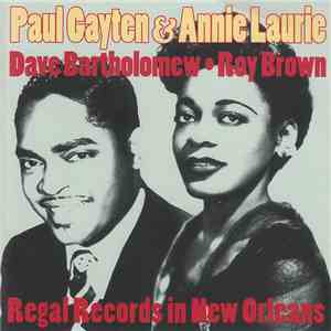 Paul Gayten / Annie Laurie / Dave Bartholomew / Roy Brown - Regal Records In New Orleans