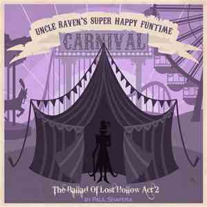 Paul Shapera - Uncle Raven's Super Happy Funtime Carnival, The Ballad Of Lost Hollow Act 2
