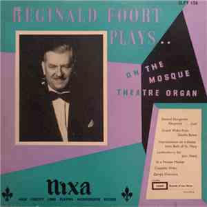 Reginald Foort - Plays On The Mosque Theatre Organ