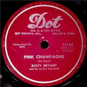 Rusty Bryant And The Carolyn Club Band - Pink Champagne / Slow Drag