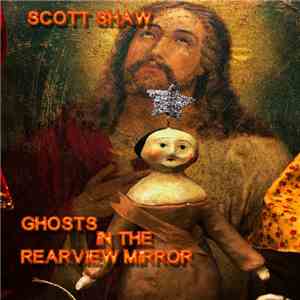 Scott Shaw  - Ghosts In The Rearview Mirror