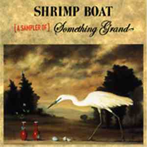 Shrimp Boat - [A Sampler Of] Something Grand