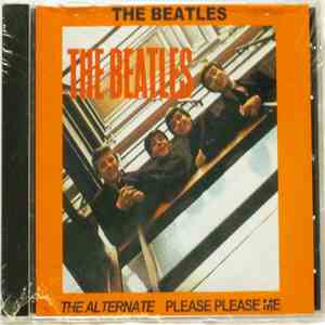 The Beatles - The Alternate Please Please Me