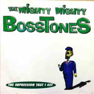 The Mighty Mighty Bosstones - The Impression That I Get