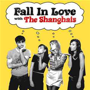 The Shanghais - Fall In Love With The Shanghais