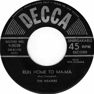 The Weavers - Run Home To Ma-Ma / Hard Ain't It Hard